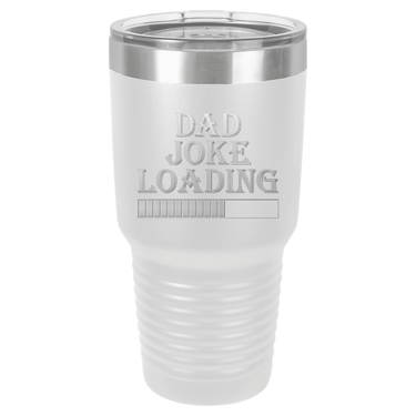 Dad Joke Loading 30oz Ringneck Tumbler